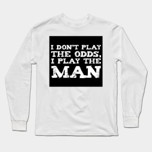 I Don't Play The Odds Witty Affirmation Typography Long Sleeve T-Shirt